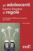 Gli adolescenti hanno bisogno di regole  Anne Cawood   Red Edizioni