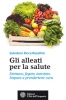 Gli alleati per la salute Salvatore Ricca Rosellini L'Età dell'Acquario Edizioni Gli alleati per la salute Salvatore Ricca Rosellini L'Età dell'Acquario Edizioni