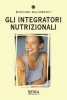 Gli integratori nutrizionali  Damiano Galimberti   Xenia Edizioni