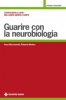 Guarire con la neurobiologia  Anna Rita Iannetti Roberta Medoro  Tecniche Nuove