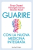 Guarire con la nuova medicina integrata  Edoardo Rosati Pierangelo Garzia Vincenzo Soresi Sperling & Kupfer