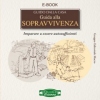 Guida alla Sopravvivenza (ebook)  Guido Dalla Casa   Arianna Editrice