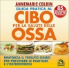 Guida Pratica al Cibo per le Ossa  Annemarie Colbin   Macro Edizioni