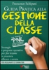 Guida Pratica alla Gestione della Classe  Francesco Schipani   Essere Felici