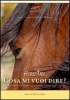 Horse Talk - Cosa mi vuoi dire?  Ariane Schurmann Edwin Wittwer  Edizioni Ocean of Life