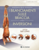 I Bilanciamenti sulle Braccia e le Inversioni  Ray Long   Om Edizioni