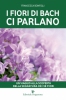 I Fiori di Bach ci parlano  Francesca Bonfigli   Editoriale Programma