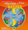 I Mandala dello Yoga - La Natura  Autori Vari   Macro Junior