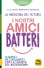 I Nostri Amici Batteri  Anne Katharina Zschocke   Macro Edizioni