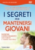 I Segreti per mantenersi giovani (DVD)  Roberto Antonio Bianchi   Macro Edizioni