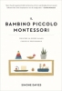 Il bambino piccolo Montessori  Simone Davies   Il Leone Verde