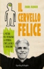 Il Cervello Felice  John Arden   Sperling & Kupfer