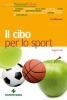 Il cibo per lo sport  Angela Colli   Tecniche Nuove