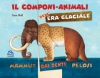 Il Componi-Animali dell'Era Glaciale  Sara Ball   Macro Junior