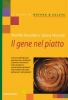 Il gene nel piatto  Mariella Bussolati Sabina Morandi  Tecniche Nuove