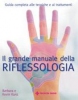 Il grande manuale della riflessologia  Kevin Kunz Barbara Kunz  Tecniche Nuove