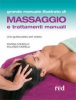 Il Grande Manuale Illustrato di Massaggio e Trattamenti Manuali  Marisa Consolo Maurizio Morelli  Red Edizioni