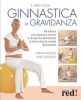 Il libro della Ginnastica in Gravidanza  Miriam Wessels Heike Oellerich  Red Edizioni