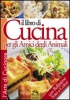 Il Libro di Cucina per gli Amici degli Animali  Fondazione Gabriele   Macro Edizioni