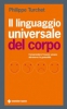 Il linguaggio universale del corpo  Philippe Turchet   Tecniche Nuove