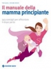 Il manuale della mamma principiante  Tina Glasl Stefanie Reger  Tecniche Nuove