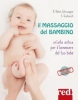 Il massaggio del bambino (con CD di musiche per il rilassamento)  Rahel Rehm-Schweppe Sabine Grabosch  Red Edizioni
