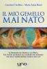 Il Mio Gemello Mai Nato  Caterina Civallero Maria Luisa Rossi  Uno Editori