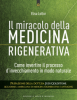 Il miracolo della medicina rigenerativa  Elisa Lottor   Edizioni il Punto d'Incontro