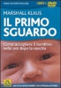 Il Primo Sguardo (DVD)  Marshall Klaus Silvia Sandri Polina Zlotnik Macro Edizioni