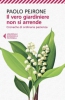 Il vero giardiniere non si arrende  Paolo Pejrone   Feltrinelli