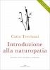Introduzione alla Naturopatia  Anna Melai Catia Trevisani  Edizioni Enea