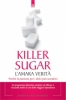 Killer sugar. L'amara verità  Nancy Appleton G. N. Jacobs  Edizioni il Punto d'Incontro