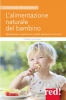 L'alimentazione naturale del bambino  Tiziana Valpiana   Red Edizioni