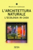 L'architettura naturale  Maurizio Corrado   Xenia Edizioni