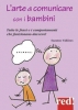 L'arte di comunicare con i bambini  Suzanne Vallières   Red Edizioni