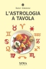 L'Astrologia a tavola  Susy Grossi   Xenia Edizioni