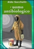 L'Uomo Antibiologico (ebook)  Aldo Sacchetti   Arianna Editrice