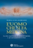 L'uomo che si fa medicina  Maria Luisa Giordano   L'Età dell'Acquario Edizioni