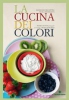 La cucina dei colori  Nicola Michieletto Daliah Sottile  Tecniche Nuove