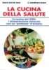 La Cucina della Salute  Laura Lorini Leal   Edizioni Mediterranee