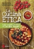 La cucina etica  Emanuela Barbero Alessandro Cattelan Annalaura Sagramora Sonda Edizioni