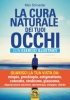 La Cura Naturale dei tuoi Occhi (Copertina rovinata)  Meir Schneider   Macro Edizioni