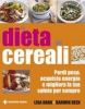 La dieta dei cereali  Lisa Hark Darwin Deen  Tecniche Nuove