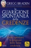 La Guarigione Spontanea delle Credenze  Gregg Braden   Macro Edizioni