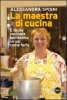 La maestra di cucina  Alessandra Spisni   Baldini Castoldi Dalai