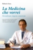 La Medicina che vorrei. Personalizzata, Integrata e Umanizzata  Roberto Gava   Salus Infirmorum