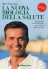 La nuova biologia della salute  Matt Traverso   Tecniche Nuove