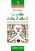 La pelle dalla A alla Z  Bruno Brigo   Tecniche Nuove