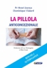 La pillola anticoncezionale. Rischi e alternative  Henry Joyeux Dominique Vialard  Nuova Ipsa Editore