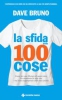 La sfida delle 100 cose  Dave Bruno   Tecniche Nuove